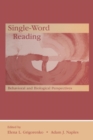 Single-Word Reading : Behavioral and Biological Perspectives - Book