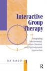 Interactive Group Therapy : Integrating, Interpersonal, Action-Orientated and Psychodynamic Approaches - Book