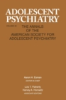 Adolescent Psychiatry, V. 23 : Annals of the American Society for Adolescent Psychiatry - Book