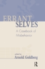 Errant Selves : A Casebook of Misbehavior - Book