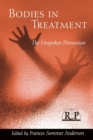 Bodies In Treatment : The Unspoken Dimension - Book