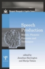 Speech Production : Models, Phonetic Processes, and Techniques - Book