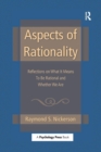 Aspects of Rationality : Reflections on What It Means To Be Rational and Whether We Are - Book
