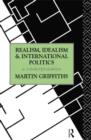 Realism, Idealism and International Politics : A Reinterpretation - Book