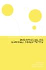 Interpreting the Maternal Organization - Book