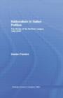 Nationalism in Italian Politics : The Stories of the Northern League, 1980-2000 - Book