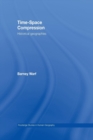 Time-Space Compression : Historical Geographies - Book