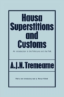 Hausa Superstitions and Customs : An Introduction to the Folk-Lore and the Folk - Book