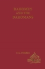 Dahomey and the Dahomans : Being the Journals of Two Missions to the King of Dahomey and Residence at His Capital in the Years 1849 and 1850 - Book