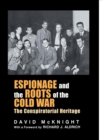 Espionage and the Roots of the Cold War : The Conspiratorial Heritage - Book