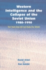 Western Intelligence and the Collapse of the Soviet Union : 1980-1990: Ten Years that did not Shake the World - Book
