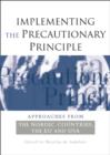 Implementing the Precautionary Principle : Approaches from the Nordic Countries, EU and USA - Book