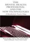 The Mental Health Professional and the New Technologies : A Handbook for Practice Today - Book