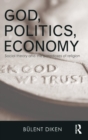 God, Politics, Economy : Social Theory and the Paradoxes of Religion - Book