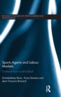 Sports Agents and Labour Markets : Evidence from World Football - Book