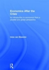 Economics After the Crisis : An Introduction to Economics from a Pluralist and Global Perspective - Book