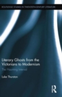 Literary Ghosts from the Victorians to Modernism : The Haunting Interval - Book