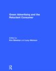 Green Advertising and the Reluctant Consumer - Book