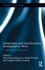 Urbanization and Socio-Economic Development in Africa : Challenges and Opportunities - Book