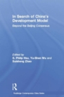 In Search of China's Development Model : Beyond the Beijing Consensus - Book
