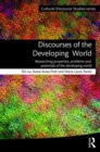 Discourses of the Developing World : Researching properties, problems and potentials - Book