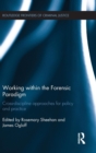 Working within the Forensic Paradigm : Cross-discipline approaches for policy and practice - Book