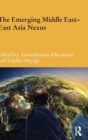 The Emerging Middle East-East Asia Nexus - Book