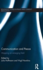 Communication and Peace : Mapping an emerging field - Book