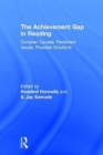 The Achievement Gap in Reading : Complex Causes, Persistent Issues, Possible Solutions - Book
