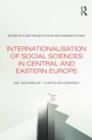 Internationalisation of Social Sciences in Central and Eastern Europe : The ‘Catching Up’ -- A Myth or a Strategy? - Book