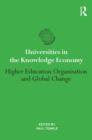 Universities in the Knowledge Economy : Higher education organisation and global change - Book