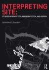 Interpreting Site : Studies in Perception, Representation, and Design - Book