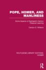 Pope, Homer, and Manliness : Some Aspects of Eighteenth Century Classical Learning - Book