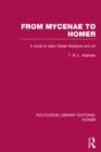 From Mycenae to Homer : A Study in Early Greek Literature and Art - Book