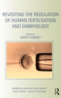 Revisiting the Regulation of Human Fertilisation and Embryology - Book
