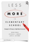 Less Is More in Elementary School : Strategies for Thriving in a High-Stakes Environment - Book