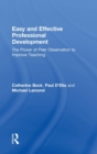 Easy and Effective Professional Development : The Power of Peer Observation to Improve Teaching - Book