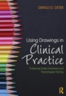 Using Drawings in Clinical Practice : Enhancing Intake Interviews and Psychological Testing - Book