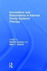 Innovations and Elaborations in Internal Family Systems Therapy - Book