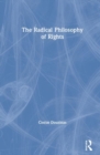 The Radical Philosophy of Rights - Book