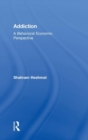 Addiction : A Behavioral Economic Perspective - Book