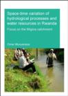 Space-time Variation of Hydrological Processes and Water Resources in Rwanda : Focus on the Migina Catchment - Book