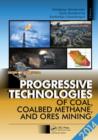 Progressive Technologies of Coal, Coalbed Methane, and Ores Mining - Book