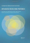 Integrated Micro-Ring Photonics : Principles and Applications as Slow Light Devices, Soliton Generation and Optical Transmission - Book