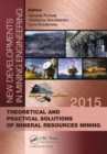 New Developments in Mining Engineering 2015 : Theoretical and Practical Solutions of Mineral Resources Mining - Book