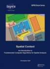 Spatial Context : An Introduction to Fundamental Computer Algorithms for Spatial Analysis - Book
