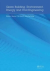 Green Building, Environment, Energy and Civil Engineering : Proceedings of the 2016 International Conference on Green Building, Materials and Civil Engineering (GBMCE 2016), April 26-27 2016, Hong Kon - Book