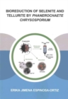 Bioreduction of Selenite and Tellurite by Phanerochaete Chrysosporium - Book