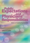 Public Expectations and Physicians' Responsibilities : Voices of Medical Humanities - eBook