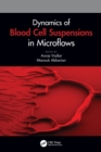 Dynamics of Blood Cell Suspensions in Microflows - Book